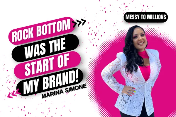 How Hitting Rock Bottom Helped Me Build a Brand That Actually Converts