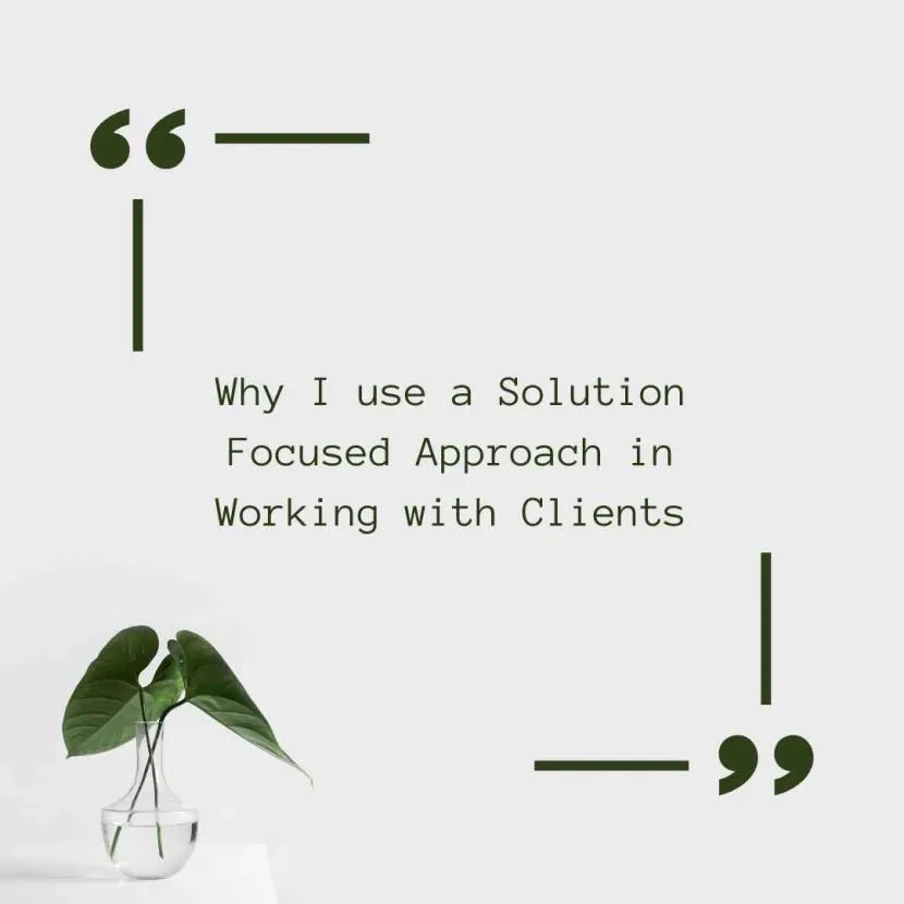 Why I use A Solution Focused Approach