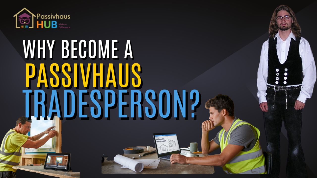 Why Become a Passivhaus Tradesperson