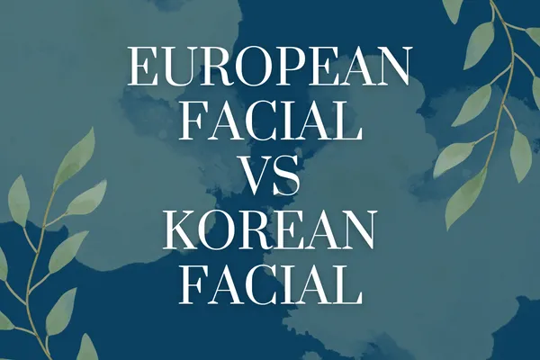 European Facial VS Korean Facial