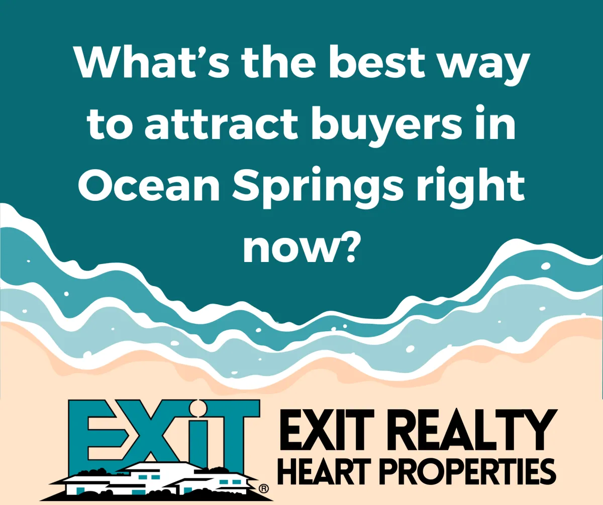 What’s the best way to attract buyers in Ocean Springs right now?