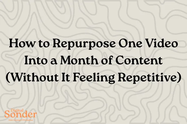 A thumbnail that says "How to Repurpose One Video Into a Month of Content (Without It Feeling Repetitive)".
