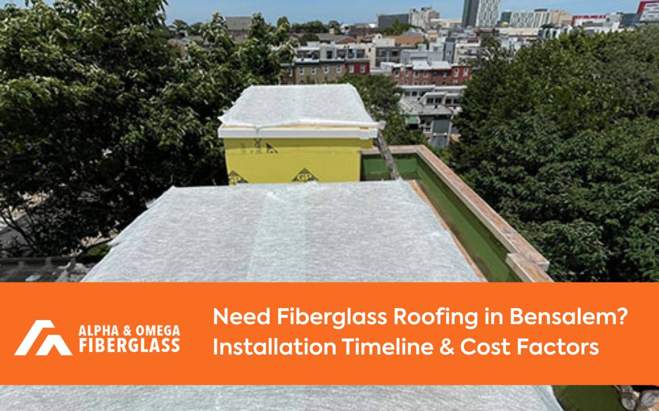 Fiberglass Roofing Bensalem installation timeline with crew preparing the site