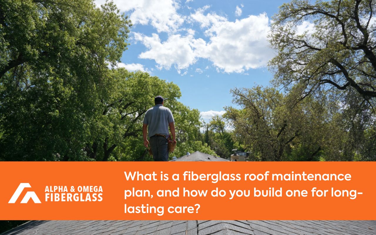 Fiberglass roof maintenance plan with seasonal inspection cadence