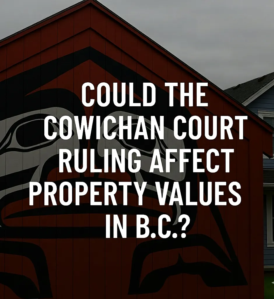Could the Cowichan Court Ruling Affect Property Values in B.C.?