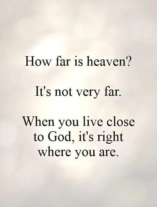 Heaven not so far