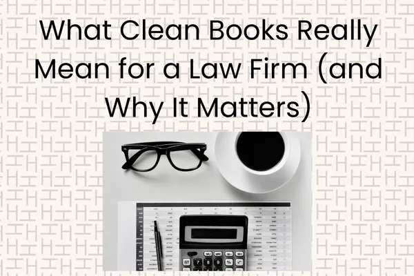 What Clean Books Really Mean for a Law Firm