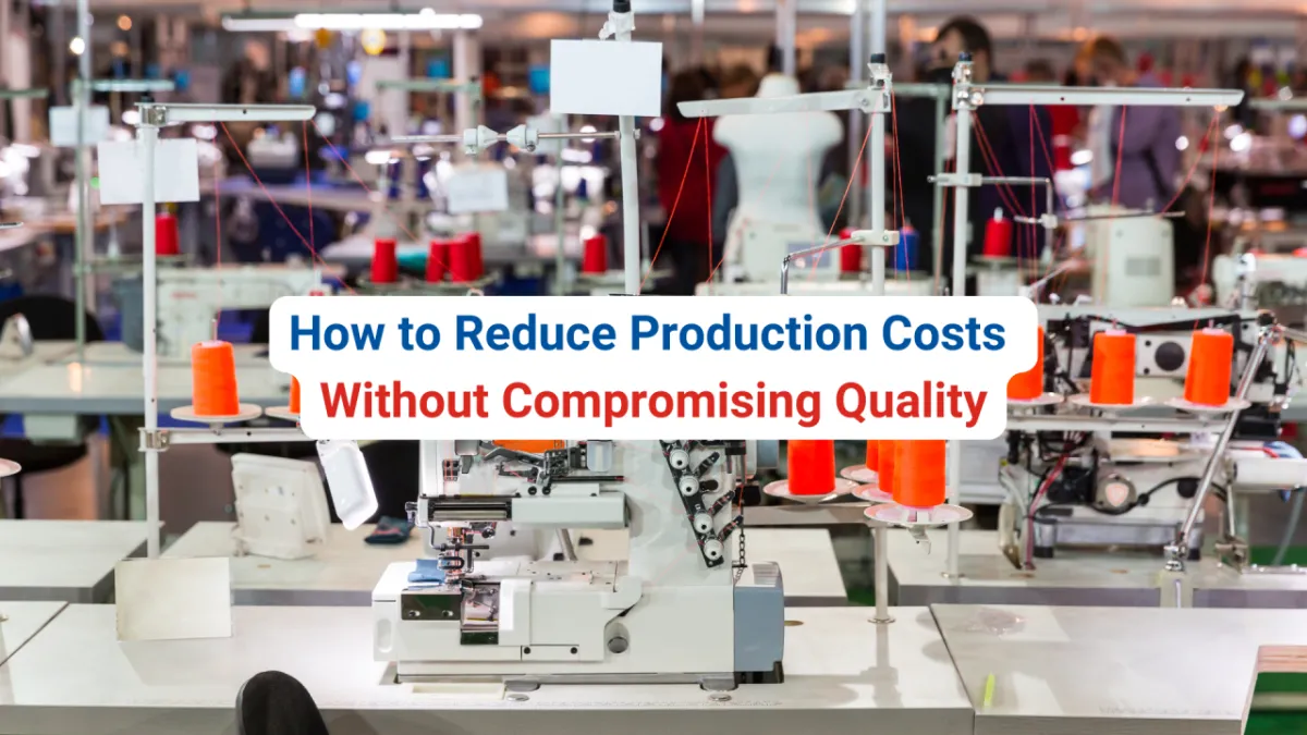 How to Reduce Production Costs Without Compromising Quality