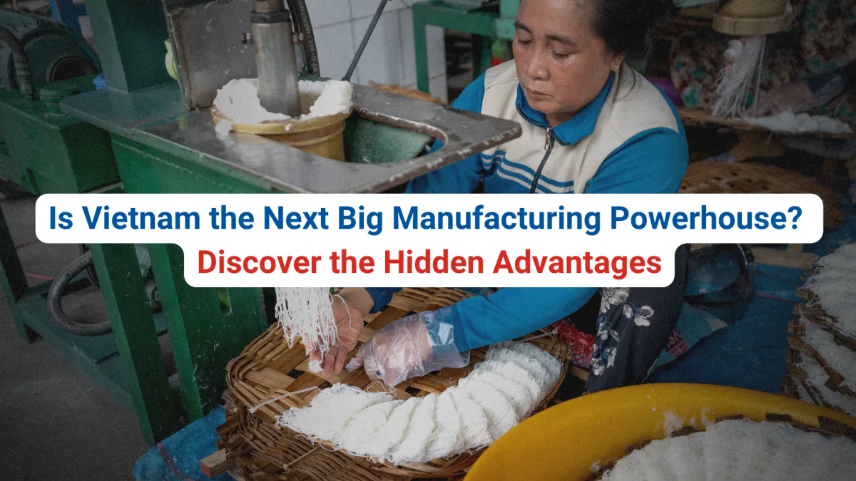 Why You Should Consider Manufacturing in Vietnam