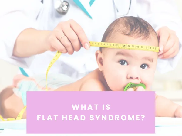 What Is Flat Head Syndrome?