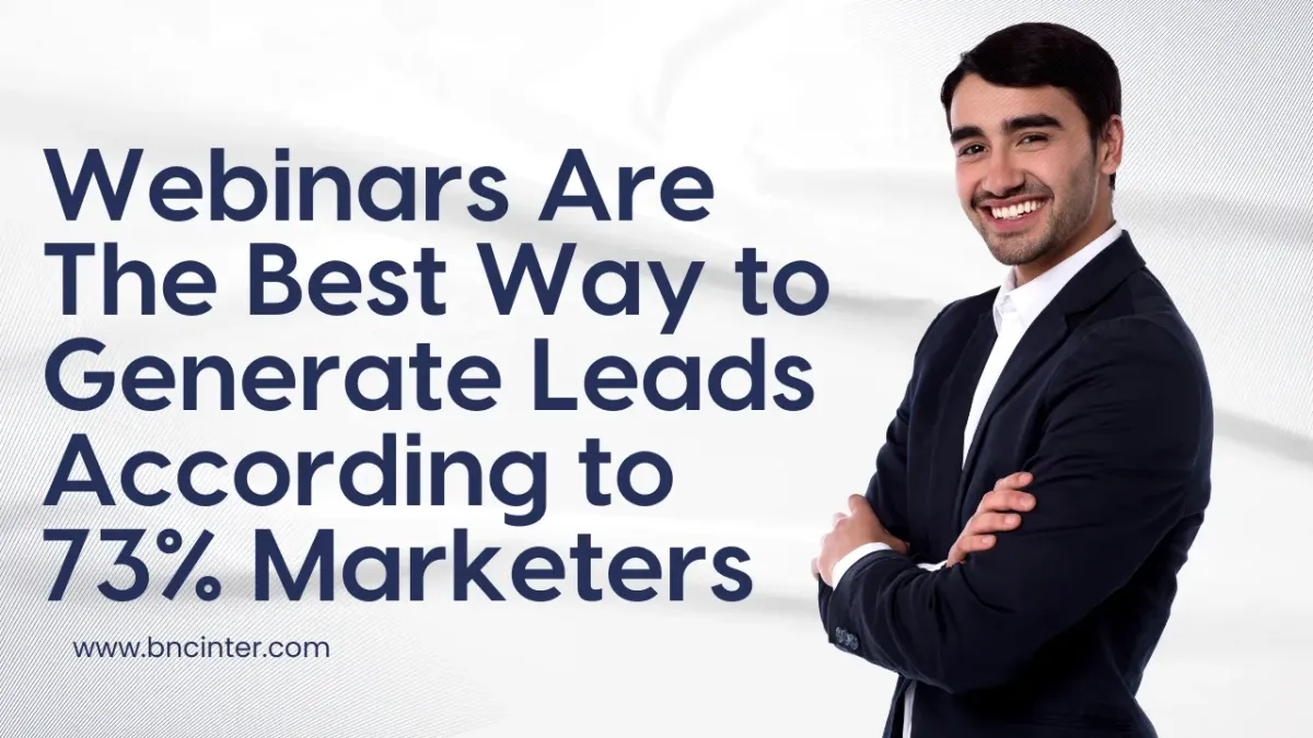 Webinars Are The Best Way to Generate Leads According to 73% of Marketers