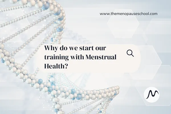 Why do we start our training with Menstrual Health?
