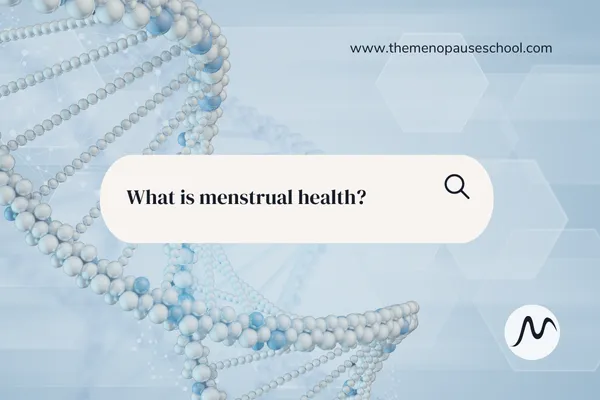 What Is Menstrual Health?