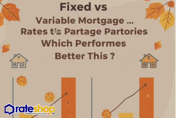 🏡 Fixed vs Variable Mortgage Rates: Which Performs Better This Fall?