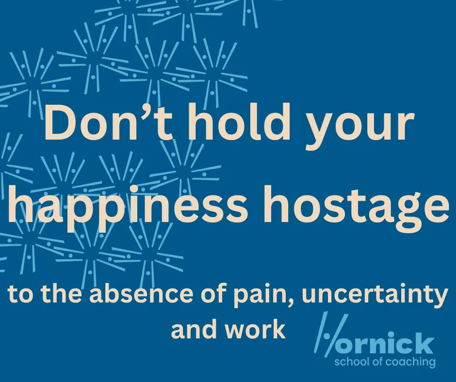 Don’t hold your Happiness Hostage