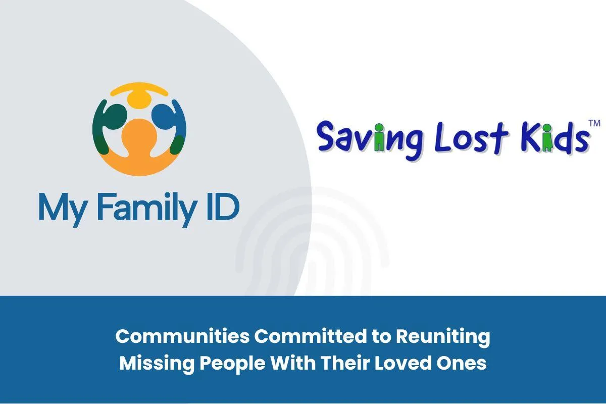 Saving Lost Kids and My Family ID, communities committed to reuniting missing people with their loved ones.