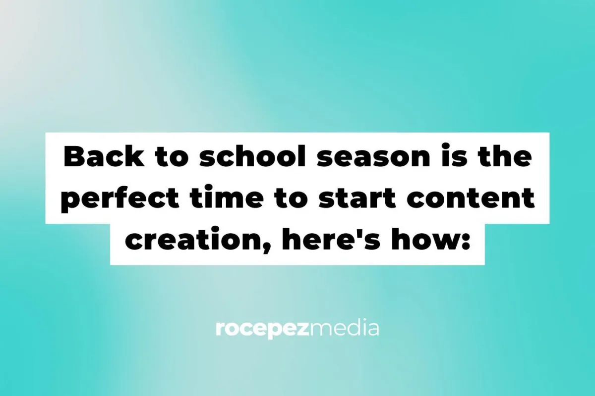 Back To School Season is the Perfect Time to Start Content Creation, Here's How: