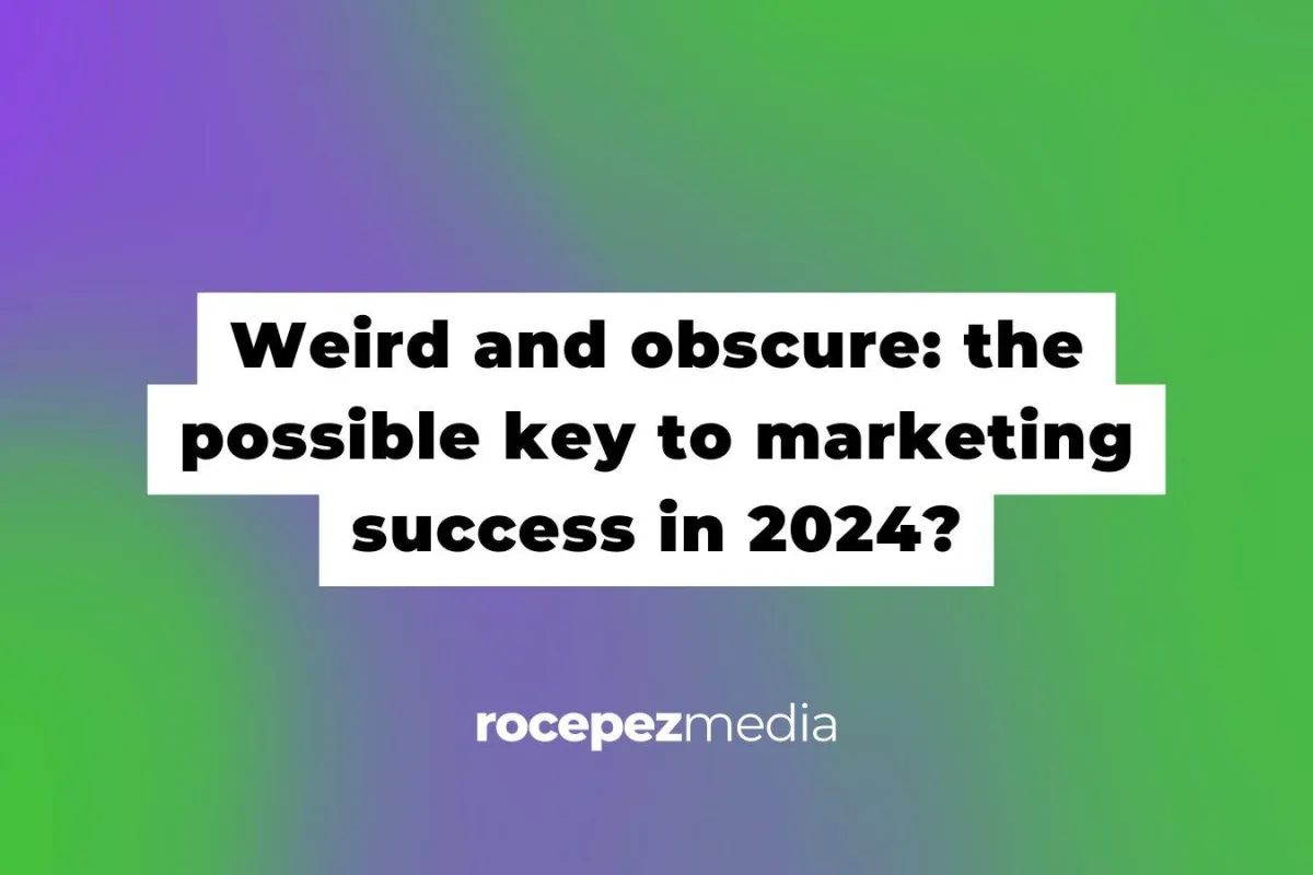 Weird and Obscure: The Possible Key to Marketing Success?