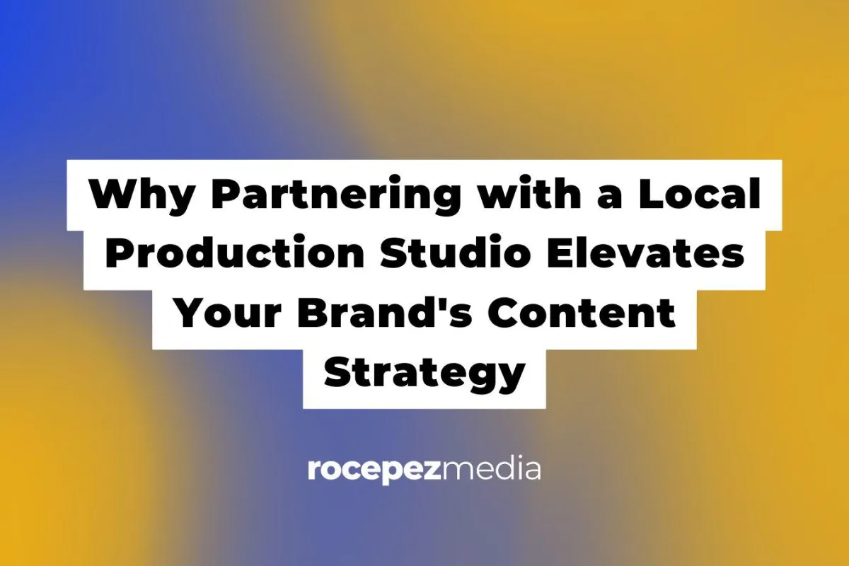 Why Partnering with a Local Production Studio Elevates Your Brand's Content Strategy