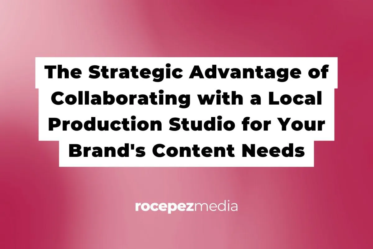 The Strategic Advantage of Collaborating with a Local Production Studio for Your Brand's Content Needs