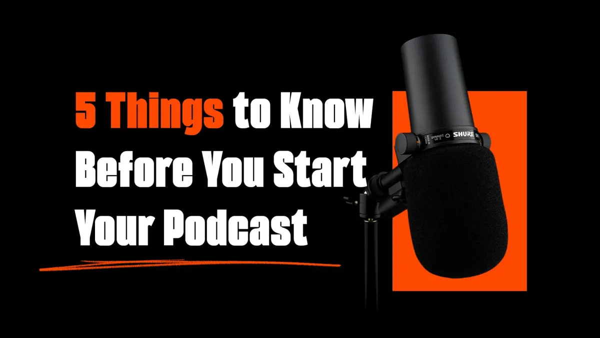 5 Things to Know Before You Start Your Podcast