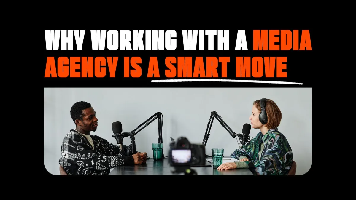Why Working with a Media Agency is a Smart Move (for Your Video Podcast)