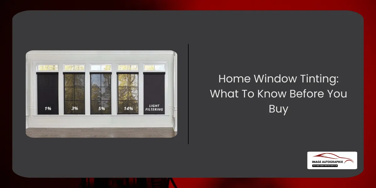 Home Window Tinting: What To Know Before You Buy