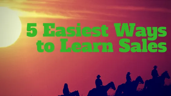 5 Easiest Ways You Can Learn Sales