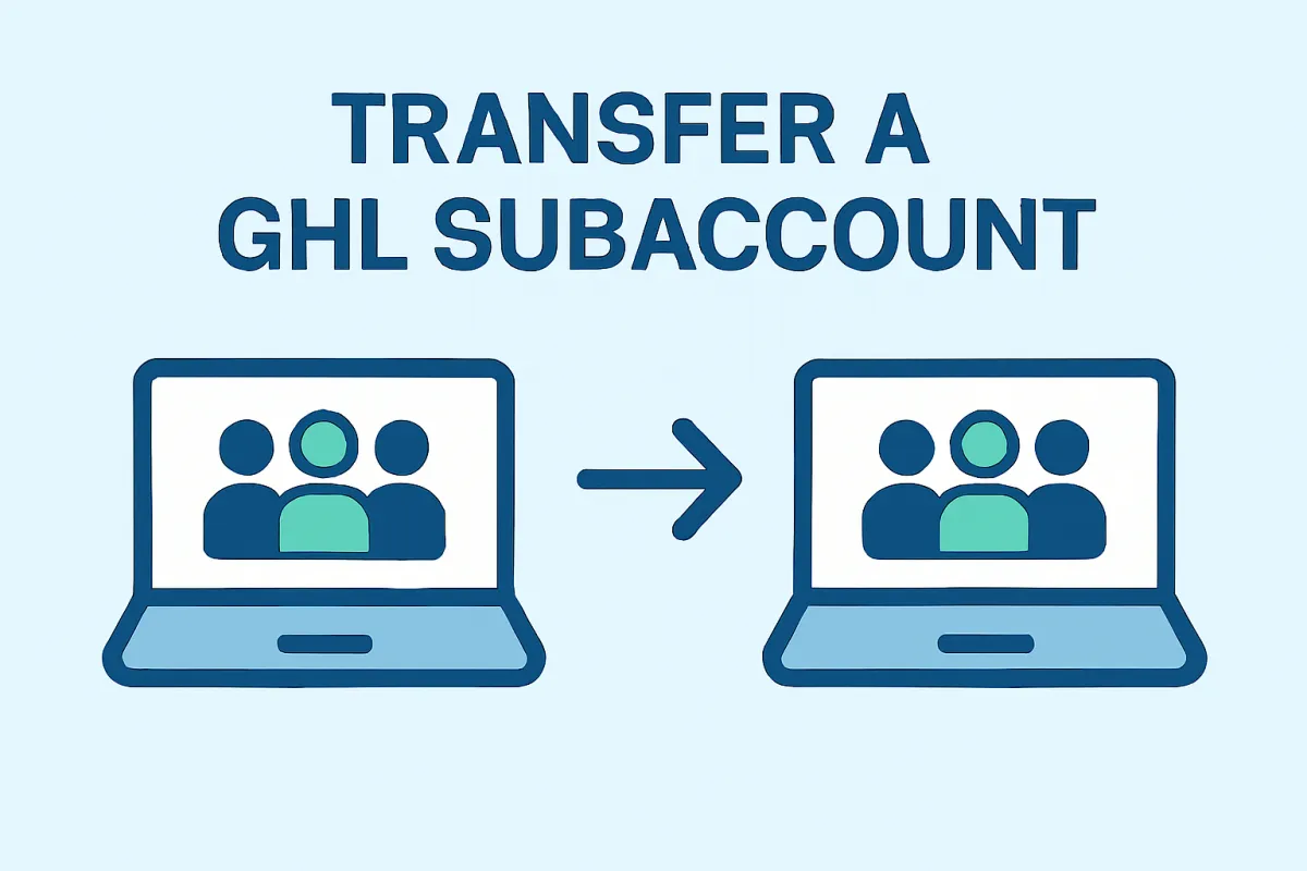 GHL subaccount transfer
