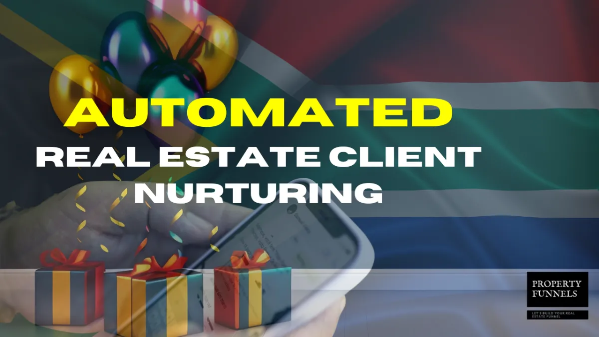Automated Real Estate Client Nurturing: Never Lose a Mandate Again