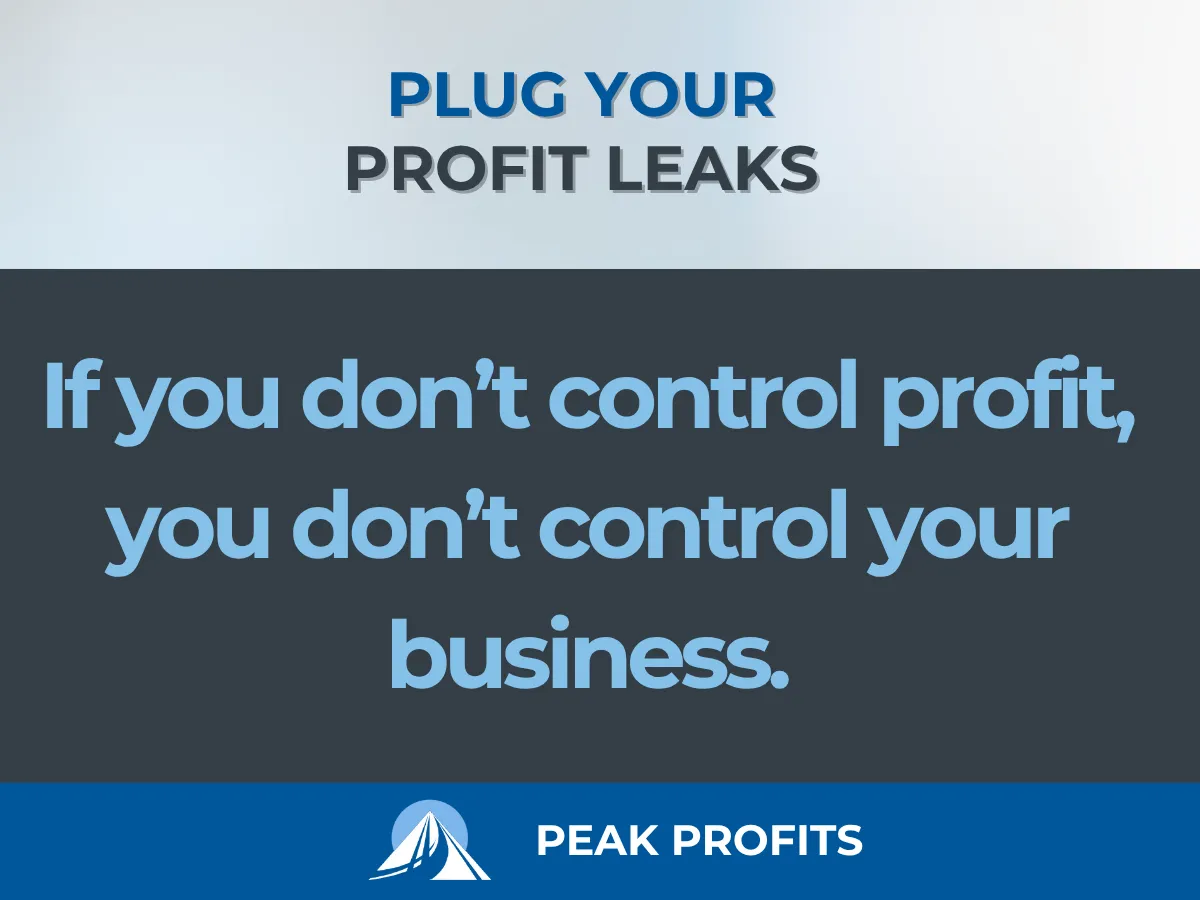 If You Don’t Control Profit, You Don’t Control Your Business
