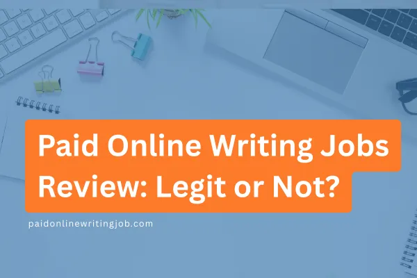 Paid Online Writing Jobs Review: My Experience Earning Thousands