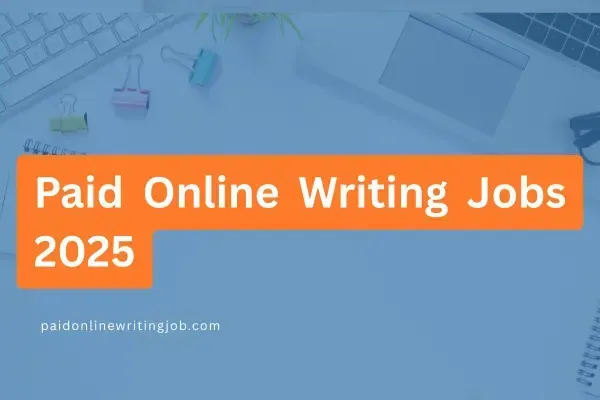 Paid Online Writing Jobs: Start Earning in 2025