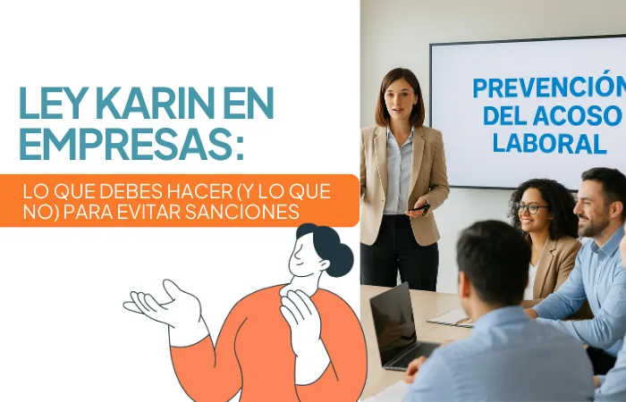 Ley Karin en empresas: lo que debes hacer (y lo que no) para evitar sanciones