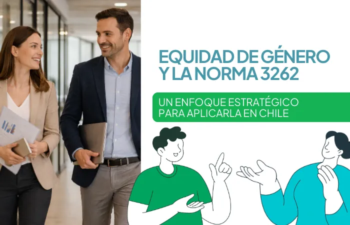 Equidad de Género y la Norma 3262 en Chile: Un Enfoque Estratégico