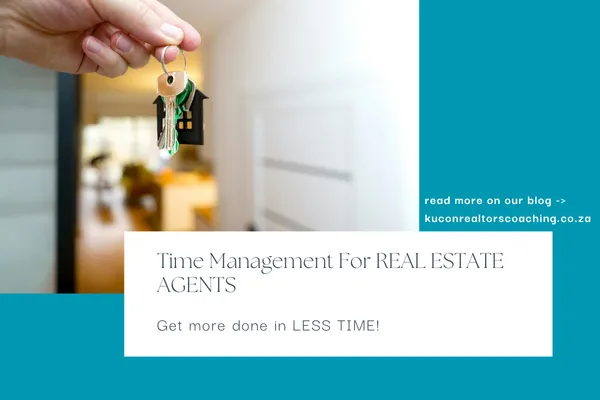 Time Management for Real Estate Agents: Get More Done in Less Time