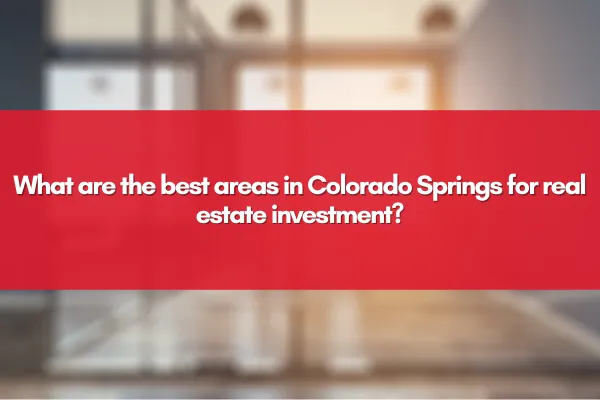 Colorado Springs neighborhoods with houses and investment signs