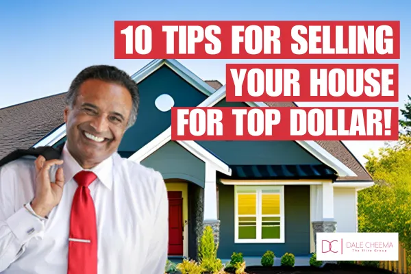 Image of House and Dale Cheema with Topic 10 Tips for Selling Your Property for Top Dollar