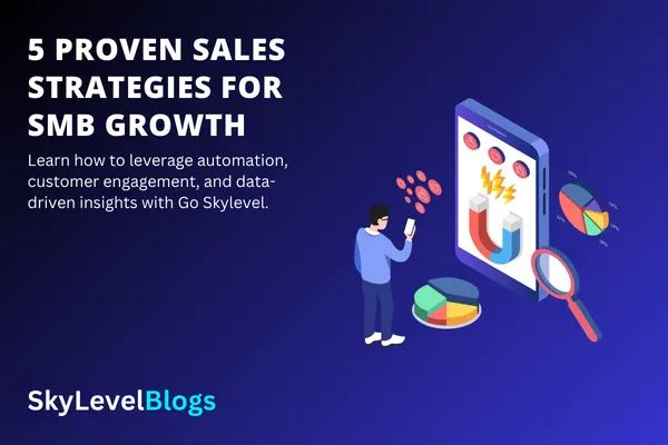 5 Proven Sales Strategies for SMB Growth
