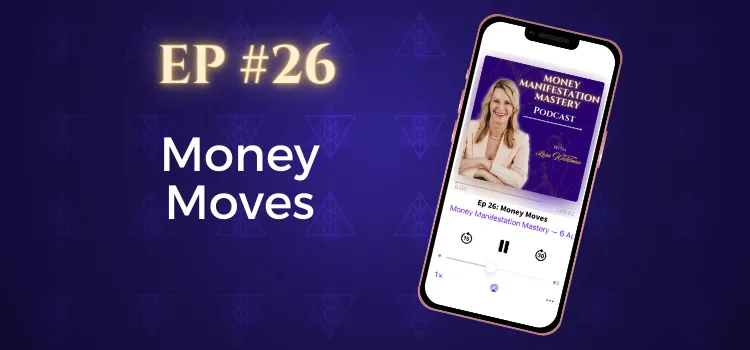 Money Manifestation Mastery Podcast EP26