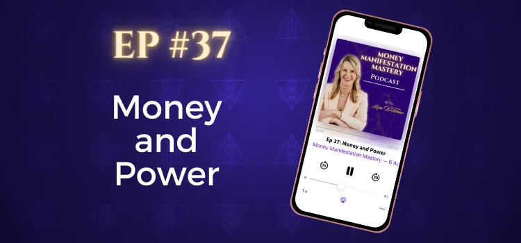 Money Manifestation Mastery Podcast EP37