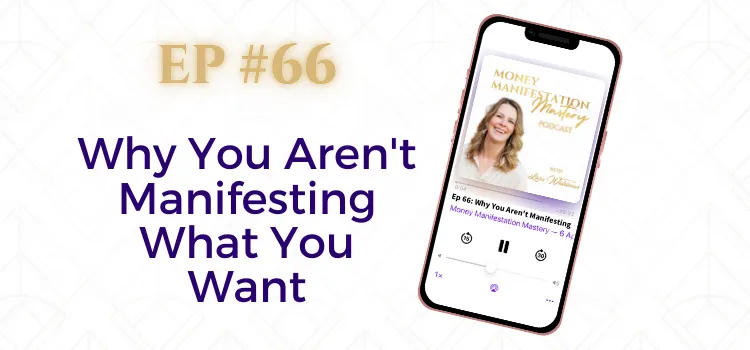 Money Manifestation Mastery Podcast EP66