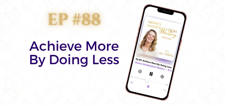 Money Manifestation Mastery Podcast EP88