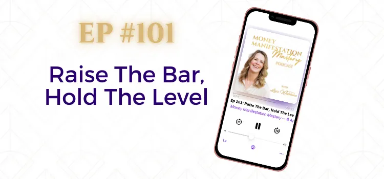 Money Manifestation Mastery Podcast EP101