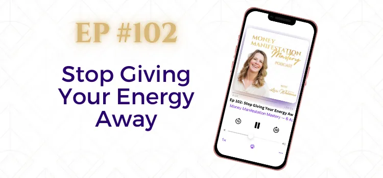 Money Manifestation Mastery Podcast EP102