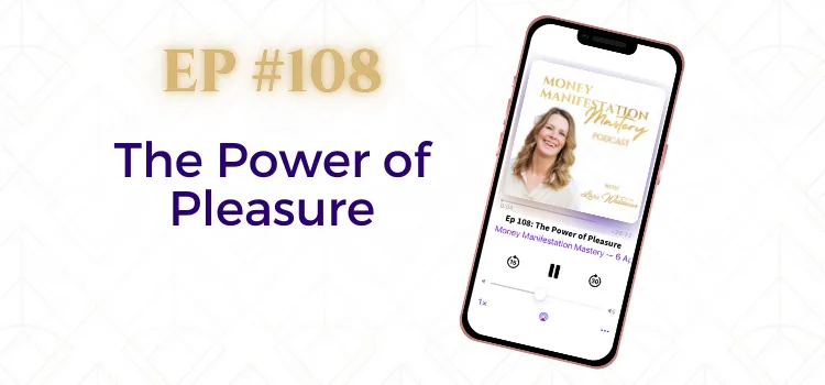 Money Manifestation Mastery Podcast EP108