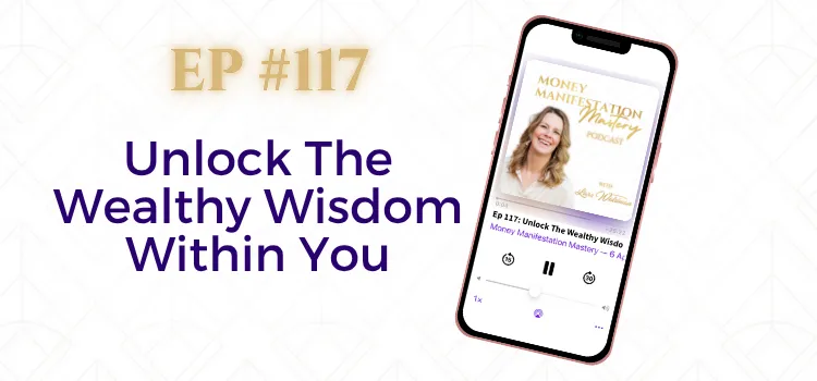 Money Manifestation Mastery Podcast EP117