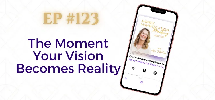 Money Manifestation Mastery Podcast EP123