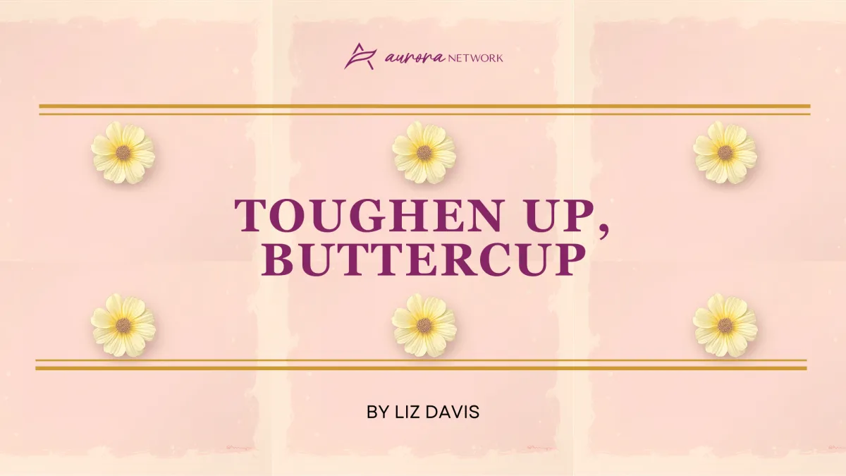 Toughen Up, Buttercup