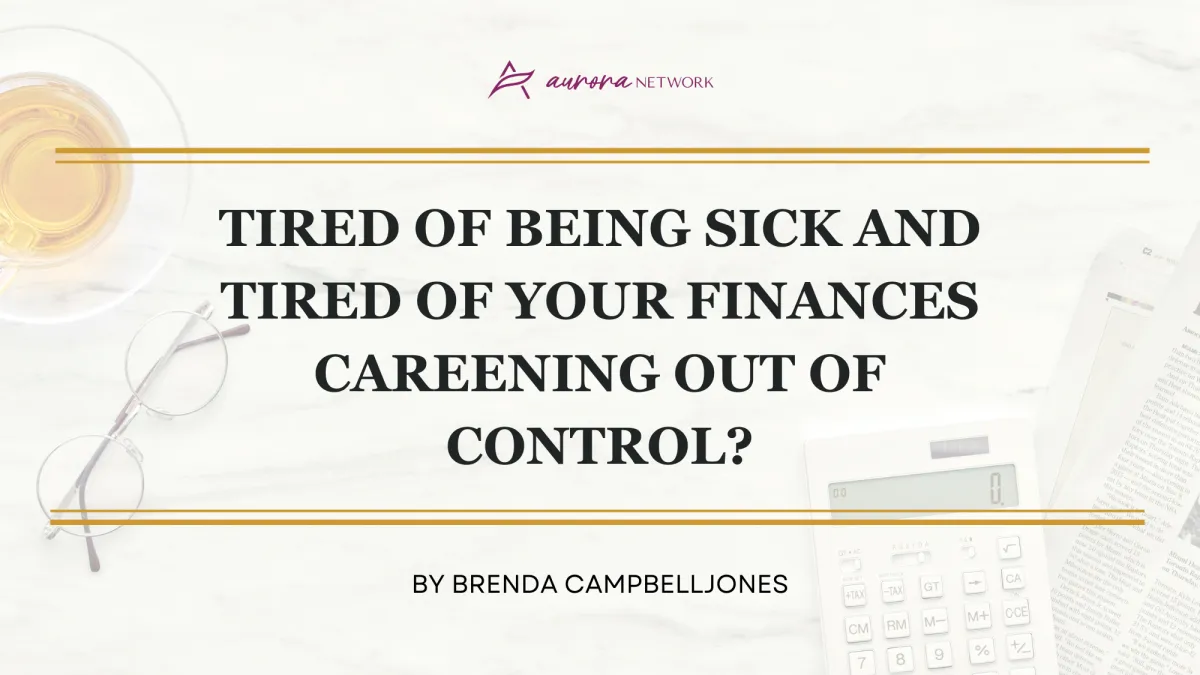 Tired of being sick and tired of your finances careening out of control?